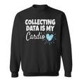 Collecting Data Is My Cardio Behavior Analyst Sweatshirt