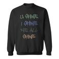Compliment You Shine I Shine We All Shine Sweatshirt