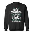 Credit Counselor Never Wrong Sweatshirt