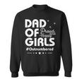 Dad Of Girls Outnumbered Proud And Happy Funny Father Gift For Mens Sweatshirt