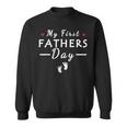 Dads Fathers Day My First Fathers Day New Dad Sweatshirt