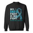 Dads Fight Is My Fight Prostate Cancer Awareness Graphic Sweatshirt