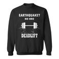 Deadlift No Bro Earthquake Gym Workout Training Deadlift Sweatshirt