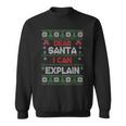 Dear Santa I Can Explain Ugly Christmas Sweater Sweatshirt
