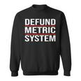 Defund Metric System Car Mechanic Automotive Auto Repairman Mechanic Funny Gifts Funny Gifts Sweatshirt