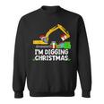 Im Digging Christmas Tractor Boys Excavator Digger Sweatshirt