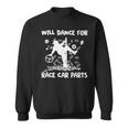Dirt Track Racing Will Dance For Race Car Parts Racing Funny Gifts Sweatshirt