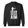 Draw Anchor Aim Archery Archer Archery Lover Archers Sweatshirt
