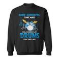 Drummer Grandpa Grandpas Take Naps Real Grandpas Play Drums Sweatshirt