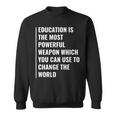 Education Weapon To Change The World Education Quote Sweatshirt