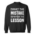 Entrepreneur Gift - Forget The Mistake Remember The Lesson Sweatshirt