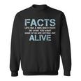 Facts Life Has A 100 Death Rate Funny Sweatshirt