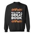 Fall For A Great Book Librarian Library Book Sweatshirt