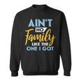 Family Matching Reunion Aint No Family Like The One I Got Sweatshirt Family Matching Reunion Aint No Family Like The One I Got Sweatshirt