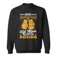 Fathers Day Never Underestimate An Old Man Who Loves Boxing Gift For Mens Sweatshirt