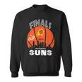 Finals The Valley Suns Phx Suns Basketball Basketball Funny Gifts Sweatshirt