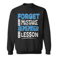 Forget Mistake Remember Lesson Design Sweatshirt