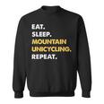 Fun Mountainunicycling Eat Sleep Mountain-Unicycling Repeat Sweatshirt