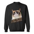 I Had Fun Once It Was Awful-Grumpy Cat-Face Sweatshirt