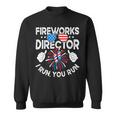 Funny 4Th Of July Shirts Fireworks Director If I Run You Run4 6 Sweatshirt