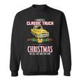 Car Guy Christmas Gag For Mechanic's Old Pickup Truck Sweatshirt