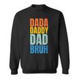 Funny Fathers Day Vintage Dada Daddy Dad Bruh Fathers Day Sweatshirt