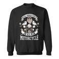 Funny Quote Old Bikers Never Underestimate An Old Man Sweatshirt