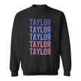 Funny Retro Repeated Text Design First Name Taylor Sweatshirt