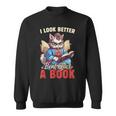 Funny Saying Groovy Quote I Look Better Bent Over A Book Sweatshirt