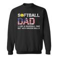 Funny Softball Dad Baseball Bigger Balls Usa Flag Gift For Mens Funny Gifts For Dad Sweatshirt