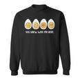 Thanksgiving Dinner Deviled Egg You Know Why Im Here Sweatshirt