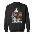 Funny The West Oh Honey Im The Wicked Witch Of Everything Sweatshirt