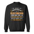 Never Underestimate Electrician Technician Engineer Sweatshirt