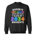 Goodbye 1St Grade Class Of 2034 Graduate 1St Grade Cute Sweatshirt