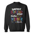 Goodbye Elementary School Hello Middle School Last Day Sweatshirt