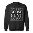Goose HuntingGift Eat Sleep Goose Hunt Repeat Sweatshirt