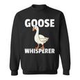 Goose Whisperer Gift For Geese Farmer Sweatshirt