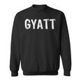 Gyatt Gyatt Hip Hop Social Media Gyatt Sweatshirt