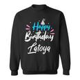 Happy Birthday Latoya Sweatshirt