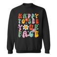 Happy To See Your Face Cute First Day Of School Friend Squad Sweatshirt