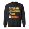 Happy Thanksgiving Turkey Football Nap Repeat Football Sweatshirt
