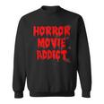 Horror Movie Addict Bloody Blood Stained Horror Sweatshirt