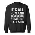Hr It's All Fun And Games Hr Quotes Human Resources Sweatshirt