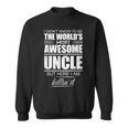 I Didnt Know Id Be The Worlds Most Awesome Uncle - Gift Sweatshirt