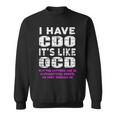 I Have Cdo Its Like Ocd Funny Humor Graphic Humor Funny Gifts Sweatshirt