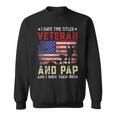 I Have Two Titles Veteran And Pap American Flag Fathers Day Sweatshirt