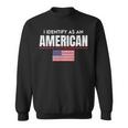 I Identify As An American No Identity Politics Usa Flag Usa Funny Gifts Sweatshirt