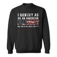 I Identify As An American Patriot And This Is My Pride Flag Sweatshirt
