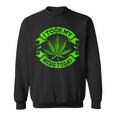 I Took My Meds Today Funny Weed Cannabis Marijuana Sweatshirt