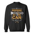 If Pepere Cant Fix It Handyman Gift Grandpa Car Mechanic Gift For Mens Sweatshirt